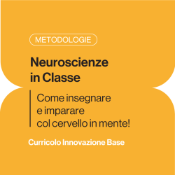 Neuroscienze in Classe - Come insegnare e imparare col cervello in mente! - Base